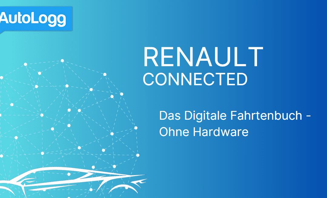 Digitale Renault Fahrtenbuch: Die Zukunft der Fahrtenaufzeichnung – Ohne Zusatzgeräte